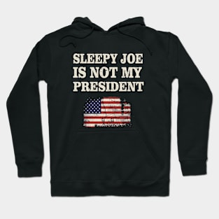 Sleepy Joe Is Not My President Harris USA US Election Biden T-Shirt Hoodie